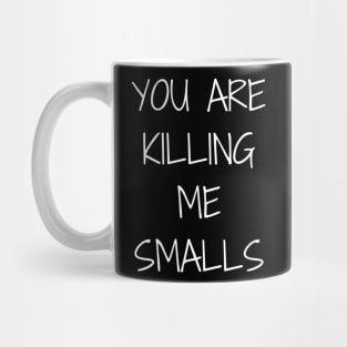 You're killing me smalls, baseball game, baseball quots Mug